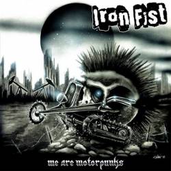 Iron Fist (USA) : We Are Motorpunks